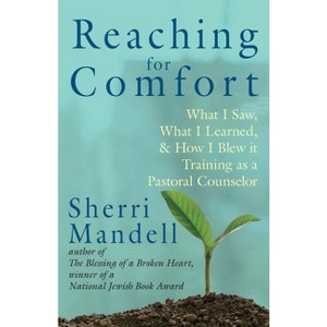 Reaching for Comfort - by  Sherri Mandell (Paperback) - 1 of 1