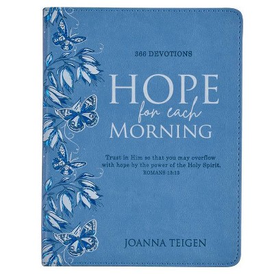 Devotional Hope for Each Morning Faux Leather - by  Joanna Teigen (Leather Bound)