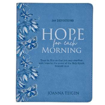 Devotional Hope for Each Morning Faux Leather - by  Joanna Teigen (Leather Bound)