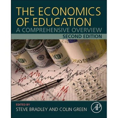 The Economics of Education - 2nd Edition by  Steve Bradley & Colin Green (Paperback)