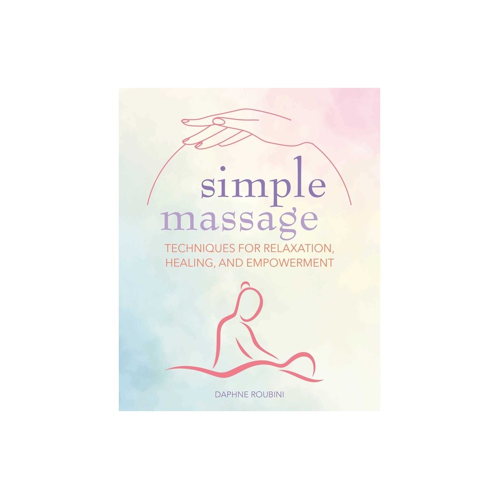 Simple Massage - by Daphne Roubini (Paperback)