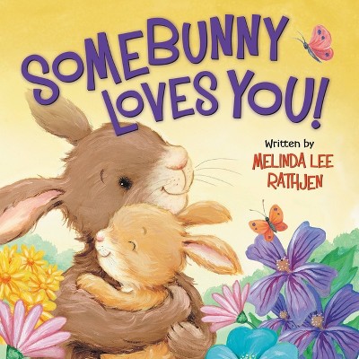 Somebunny Loves You! - By Melinda Lee Rathjen (board Book) : Target