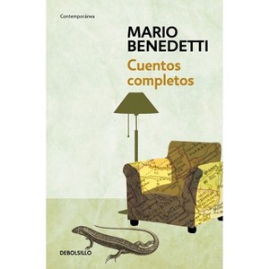 Cuentos Completos Benedetti / Complete Stories by Benedetti - by  Mario Benedetti (Paperback) - 1 of 1