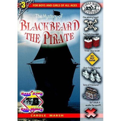 The Mystery of Blackbeard the Pirate - (Real Kids! Real Places! (Paperback)) by  Carole Marsh (Paperback)