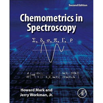 Chemometrics in Spectroscopy - 2nd Edition by  Howard Mark & Jerry Workman Jr (Paperback)