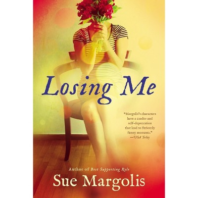 Losing Me - by  Sue Margolis (Paperback)