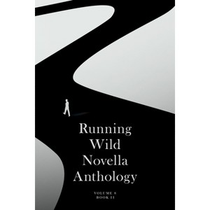 Running Wild Novella Anthology: Volume 8 - by  Stephen J Kimber & Andrew MacQuarrie (Paperback) - 1 of 1
