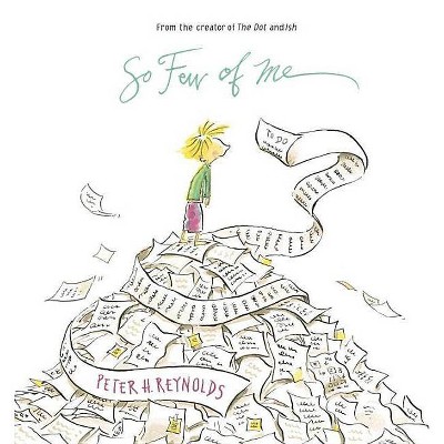 So Few of Me - by  Peter H Reynolds (Hardcover)