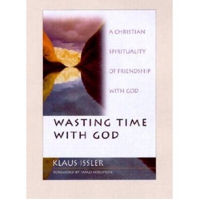 Wasting Time with God - by  Klaus Issler (Paperback)