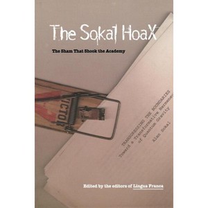 The Sokal Hoax - by  Lingua Franca Magazine (Paperback) - 1 of 1