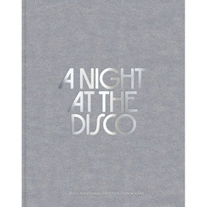 A Night at the Disco - by  Alice Harris & Christian John Wikane (Hardcover) - 1 of 1