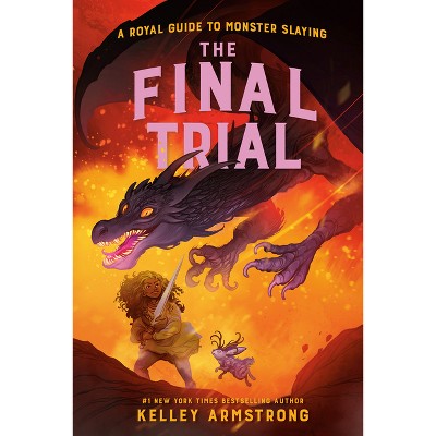The Final Trial - (Royal Guide to Monster Slaying) by Kelley Armstrong