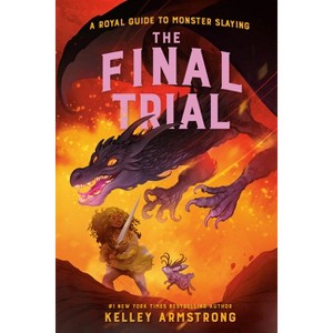 The Final Trial - (Royal Guide to Monster Slaying) by Kelley Armstrong - 1 of 1