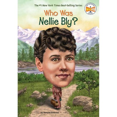 Who Was Nellie Bly? - (Who Was?) by  Margaret Gurevich & Who Hq (Paperback)