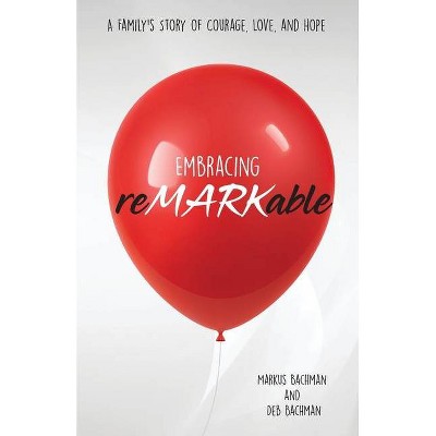 Embracing reMARKable - by  Deb Bachman & Markus Bachman (Paperback)