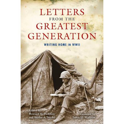 Letters from the Greatest Generation - by  Howard H Peckham & Shirley A Snyder (Paperback)