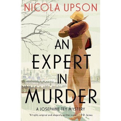 An Expert in Murder - (Josephine Tey Mysteries) by  Nicola Upson (Paperback)