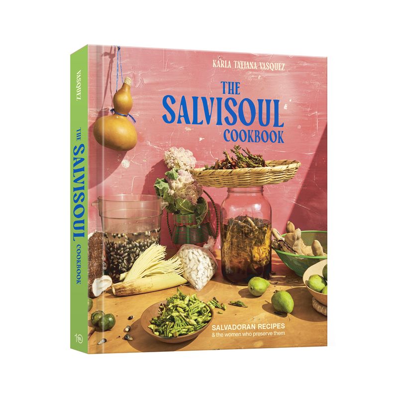 The Salvisoul Cookbook - by  Karla Tatiana Vasquez (Hardcover), 1 of 2