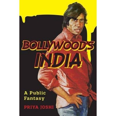 Bollywood's India - by  Priya Joshi (Paperback)