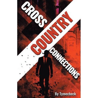 Cross Country Connections - by  Tymecheck (Paperback)