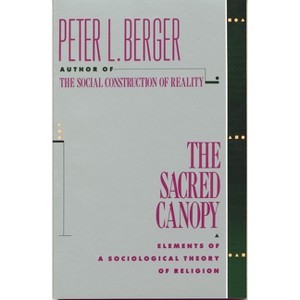 The Sacred Canopy - by  Peter L Berger (Paperback) - 1 of 1