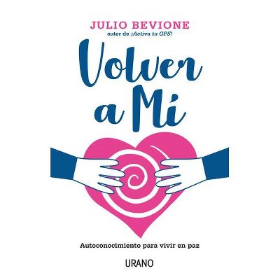 Volver a Mi - by  Julio Bevione (Paperback)