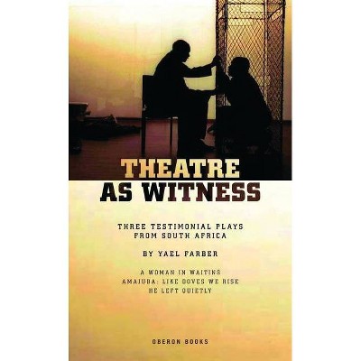 Theatre as Witness - (Oberon Modern Playwrights) by  Yaël Farber (Paperback)