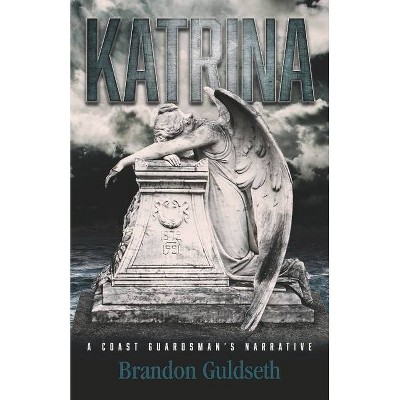 Katrina - by  Brandon Guldseth (Paperback)