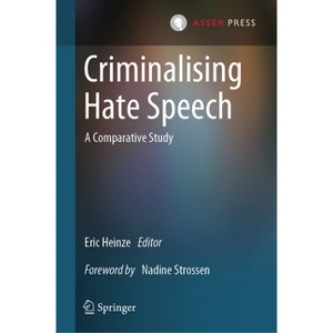 Criminalising Hate Speech - by  Eric Heinze (Hardcover) - 1 of 1