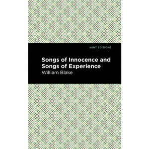 Songs of Innocence and Songs of Experience - (Mint Editions (Poetry and Verse)) by  William Blake (Paperback) - 1 of 1