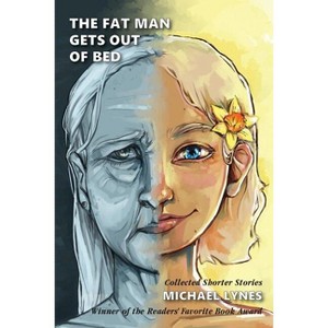 The Fat Man Gets Out of Bed - by  Michael Lynes (Paperback) - 1 of 1