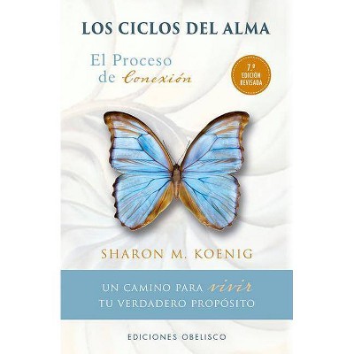  Los Ciclos del Alma. Edicion Revisada - by  Sharon Koenig (Paperback) 