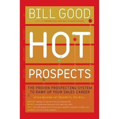 Hot Prospects - by  Bill Good (Paperback)