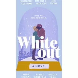 Whiteout - by Dhonielle Clayton & Tiffany D Jackson & Nic Stone & Angie Thomas & Ashley Woodfolk & Nicola Yoon