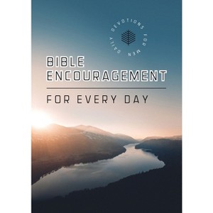 Bible Encouragement for Every Day: Daily Devotions for Men - by  Compiled by Barbour Staff (Paperback) - 1 of 1
