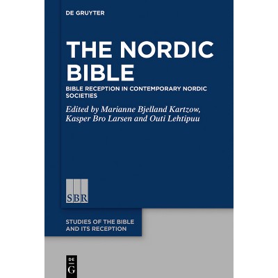 The Nordic Bible - (Studies of the Bible and Its Reception (Sbr)) by  Marianne Bjelland Kartzow & Kasper Bro Larsen & Outi Lehtipuu (Paperback)