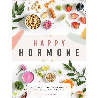 The Happy Hormone Guide - by  Shannon Leparski (Paperback)