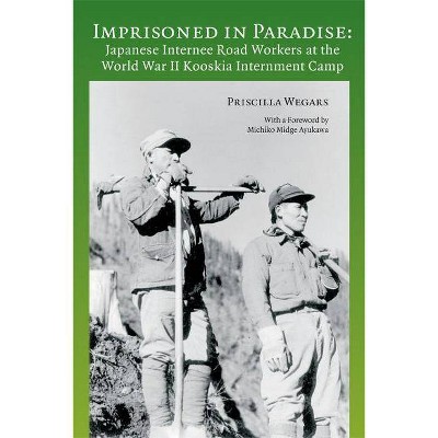 Imprisoned in Paradise - by  Priscilla Wegars (Paperback)