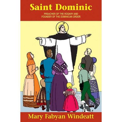 St. Dominic - by  Mary Fabyan Windeatt (Paperback)