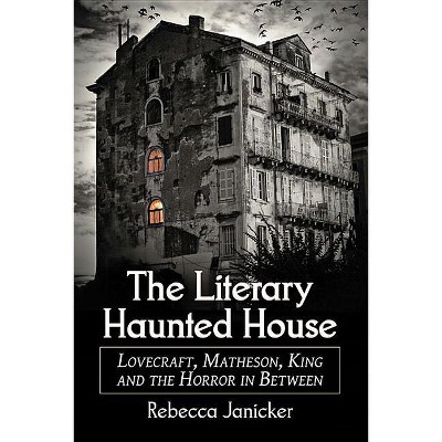 The Literary Haunted House - by  Rebecca Janicker (Paperback)