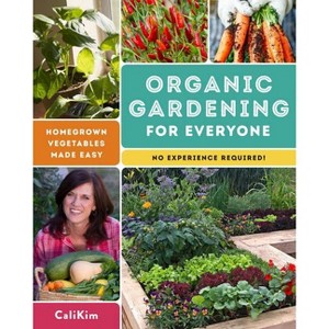 Organic Gardening for Everyone - by  Calikim (Paperback) - 1 of 1