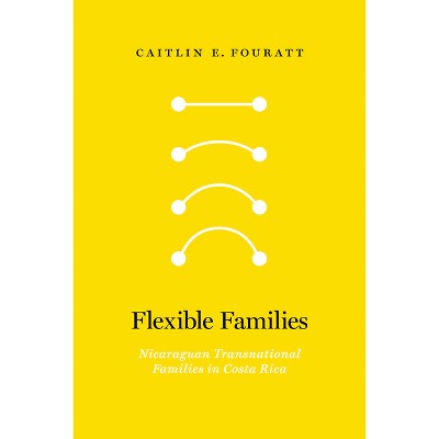 Flexible Families - by  Caitlin E Fouratt (Paperback)