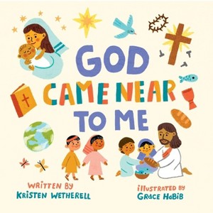 God Came Near to Me - (For the Bible Tells Me So) by  Kristen Wetherell (Board Book) - 1 of 1