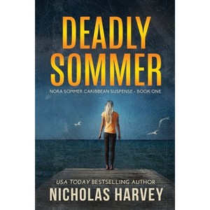 Deadly Sommer - (Nora Sommer Caribbean Suspense) by  Nicholas Harvey (Paperback) - 1 of 1