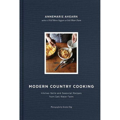 Modern Country Cooking By Annemarie Ahearn Hardcover Target