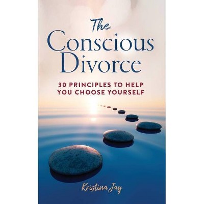 The Conscious Divorce - by  Kristina Jay (Paperback)