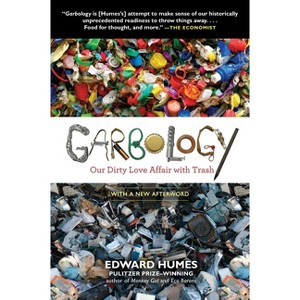 Garbology - by  Edward Humes (Paperback) - 1 of 1