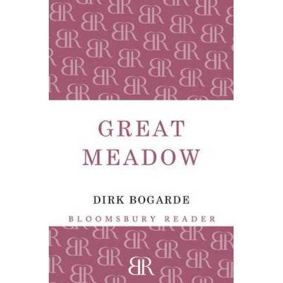 Great Meadow - by  Dirk Bogarde (Paperback)