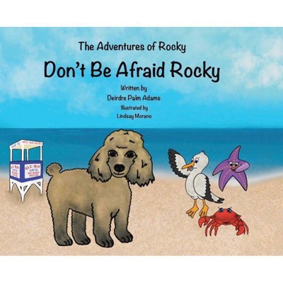 The Adventures of Rocky - by  Deirdre Palm Adams (Hardcover)