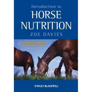 Introduction Horse Nutrition - by  Zoe Davies (Paperback) - 1 of 1